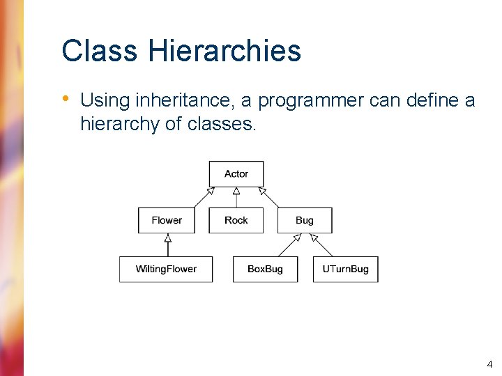 Class Hierarchies • Using inheritance, a programmer can define a hierarchy of classes. 4