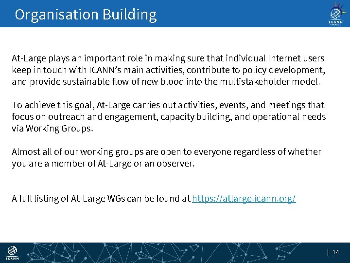 Organisation Building At-Large plays an important role in making sure that individual Internet users