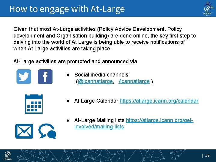 How to engage with At-Large Given that most At-Large activities (Policy Advice Development, Policy