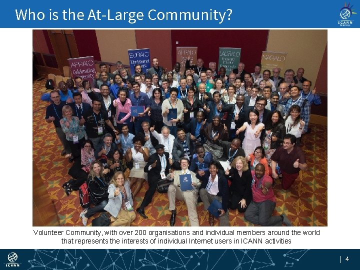 Who is the At-Large Community? Volunteer Community, with over 200 organisations and individual members