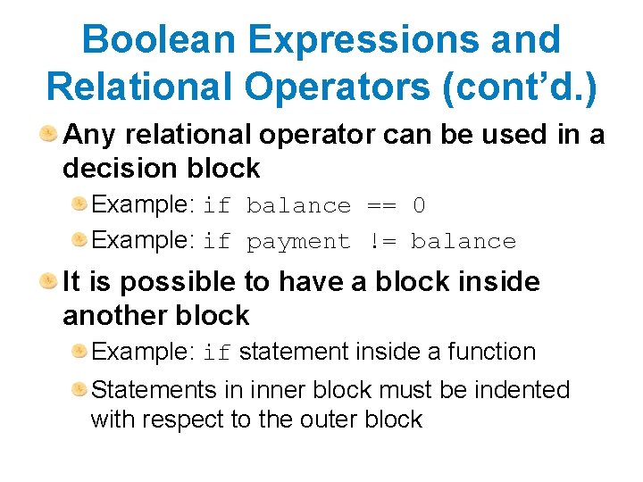 Boolean Expressions and Relational Operators (cont’d. ) Any relational operator can be used in