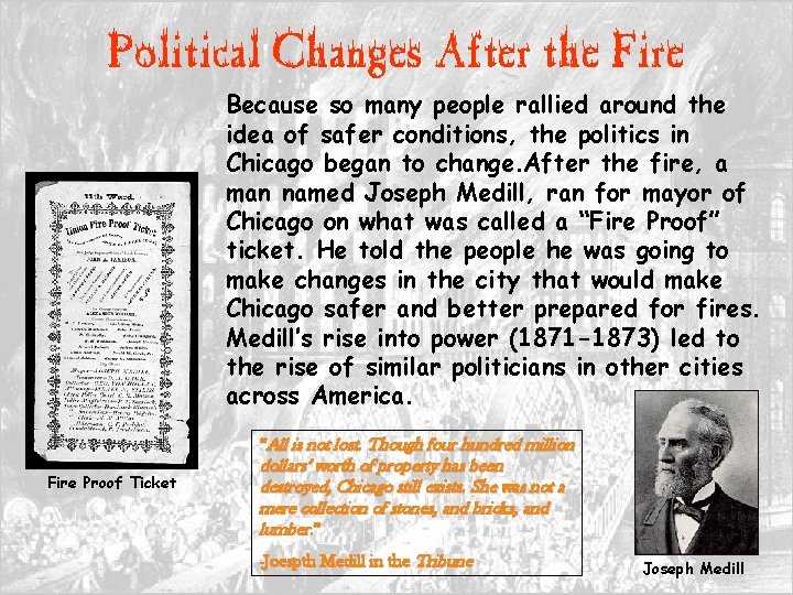 Political Changes After the Fire Because so many people rallied around the idea of