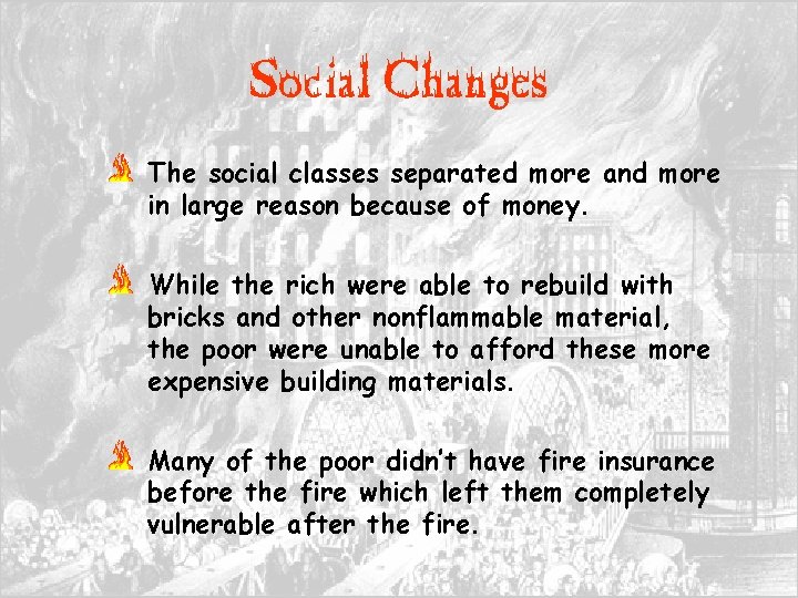 Social Changes The social classes separated more and more in large reason because of