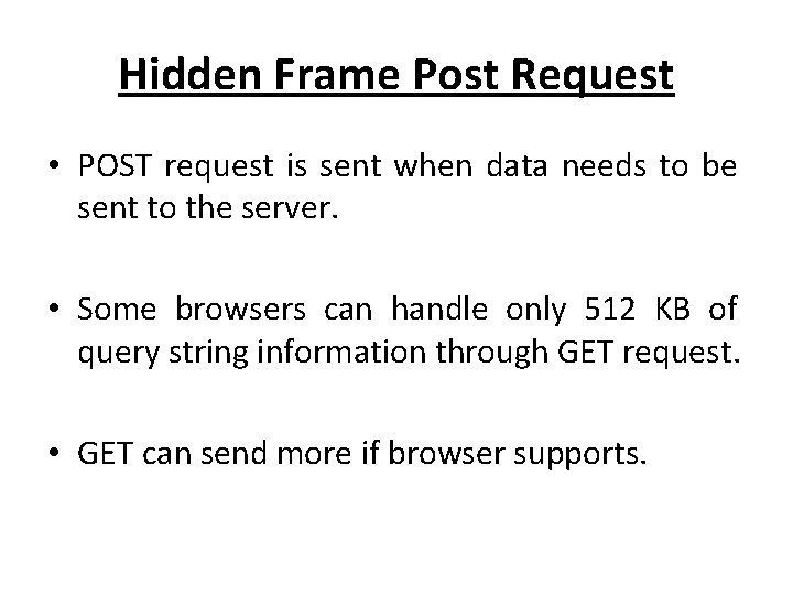Hidden Frame Post Request • POST request is sent when data needs to be
