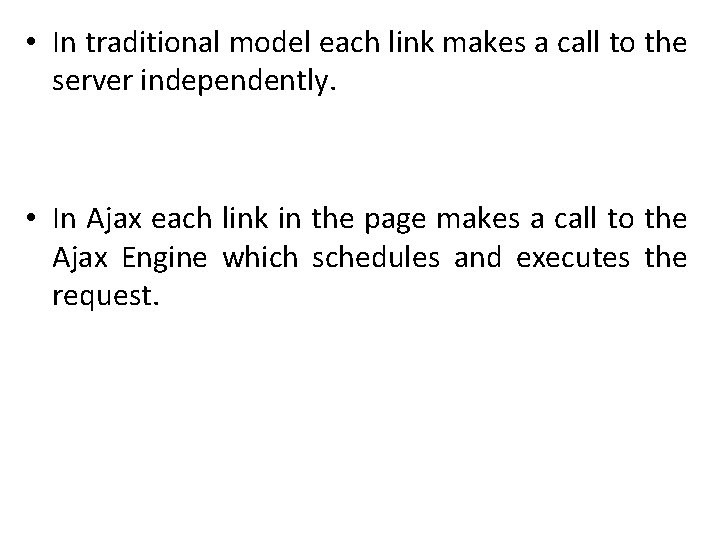  • In traditional model each link makes a call to the server independently.
