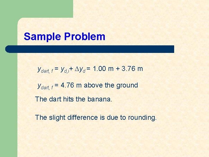 Sample Problem ydart, f = yd, i+ Dyd = 1. 00 m + 3.