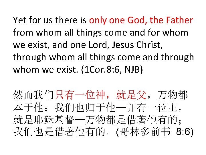 Yet for us there is only one God, the Father from whom all things