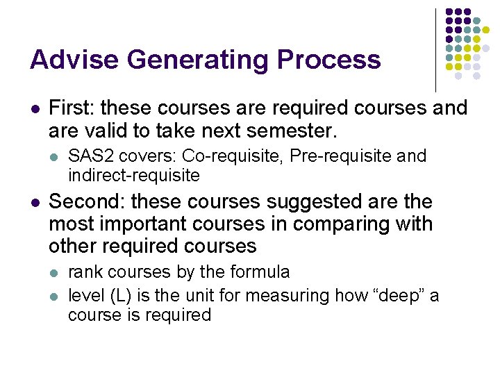 Advise Generating Process l First: these courses are required courses and are valid to
