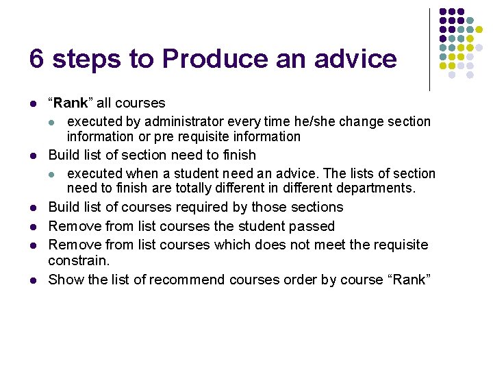 6 steps to Produce an advice l l l “Rank” all courses l executed