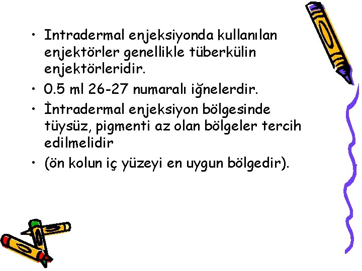  • Intradermal enjeksiyonda kullanılan enjektörler genellikle tüberkülin enjektörleridir. • 0. 5 ml 26