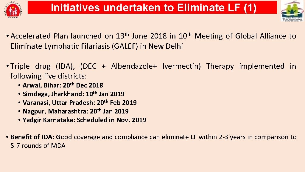 Initiatives undertaken to Eliminate LF (1) • Accelerated Plan launched on 13 th June