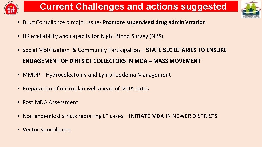 Current Challenges and actions suggested • Drug Compliance a major issue- Promote supervised drug