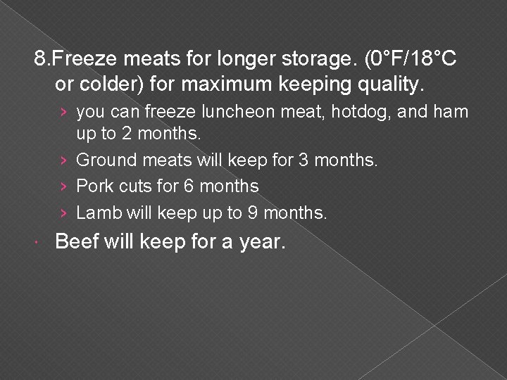 8. Freeze meats for longer storage. (0°F/18°C or colder) for maximum keeping quality. ›