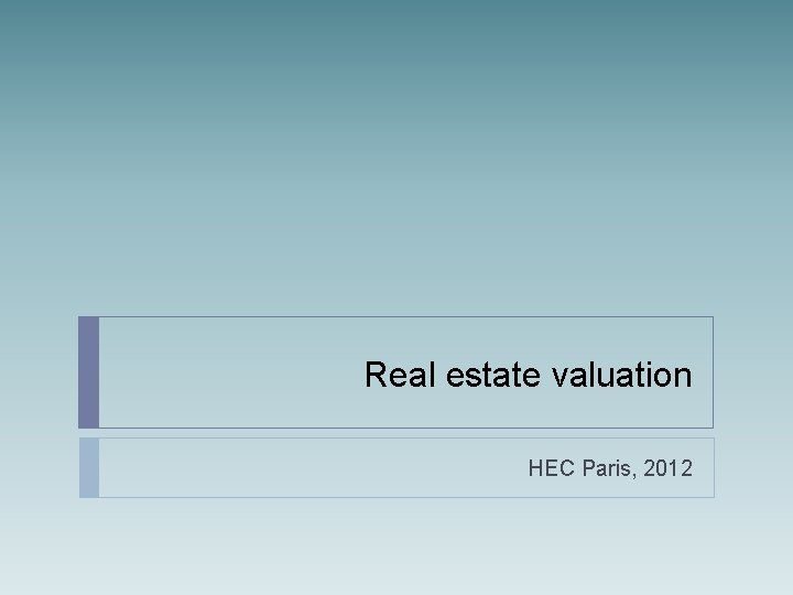 Real estate valuation HEC Paris, 2012 