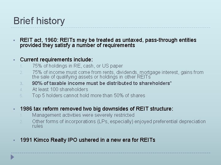 Brief history § REIT act, 1960: REITs may be treated as untaxed, pass-through entities