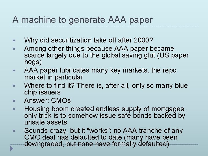 A machine to generate AAA paper § § § § Why did securitization take