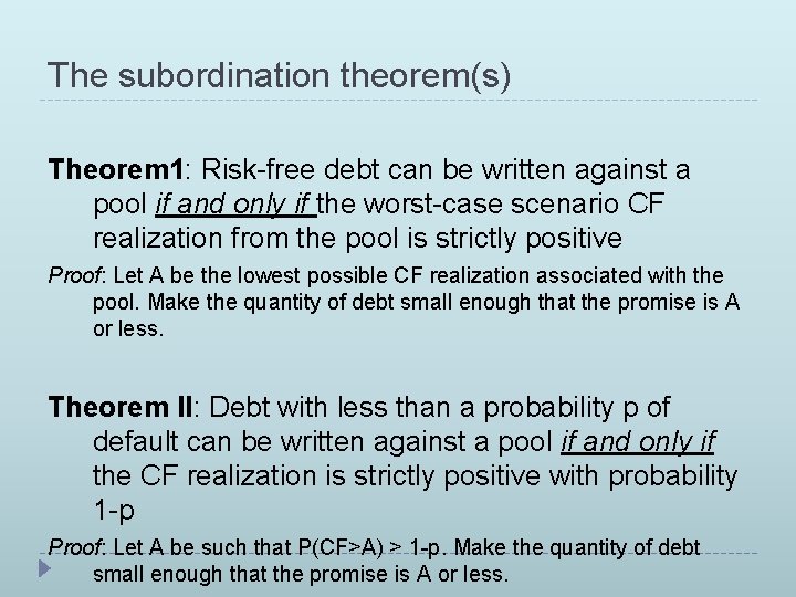 The subordination theorem(s) Theorem 1: Risk-free debt can be written against a pool if