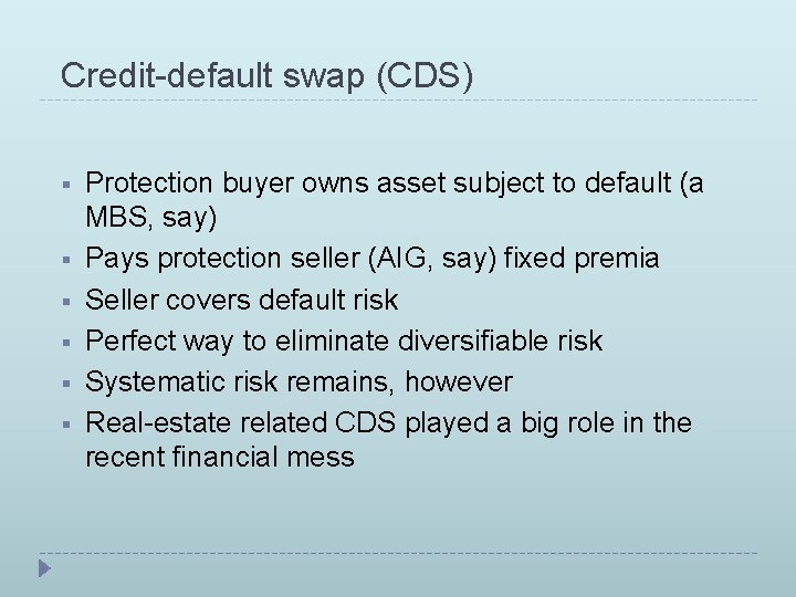 Credit-default swap (CDS) § § § Protection buyer owns asset subject to default (a