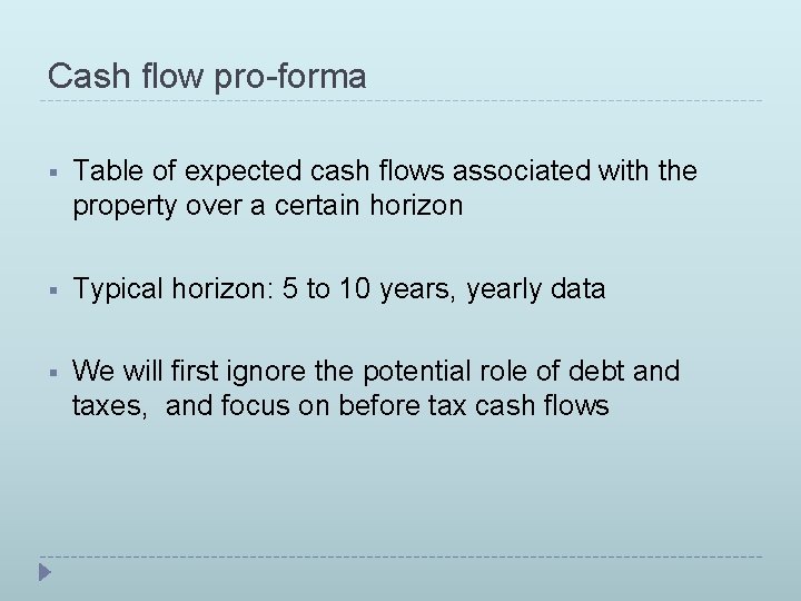 Cash flow pro-forma § Table of expected cash flows associated with the property over