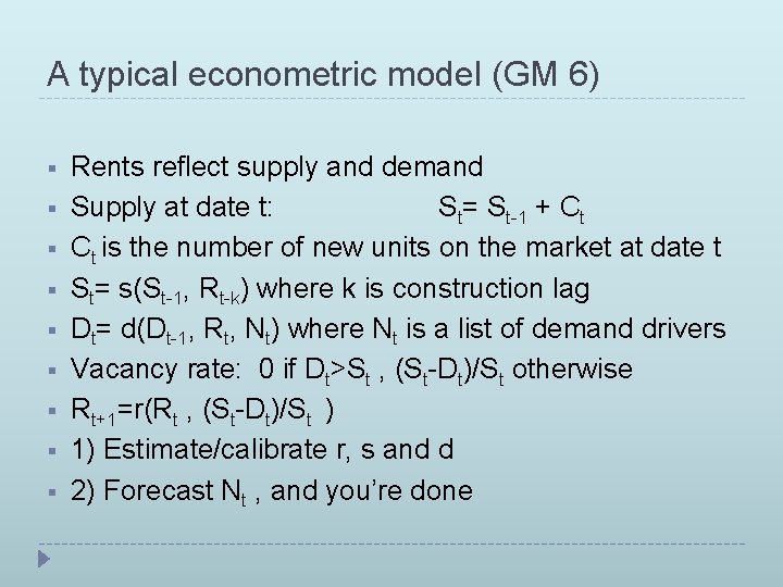 A typical econometric model (GM 6) § § § § § Rents reflect supply