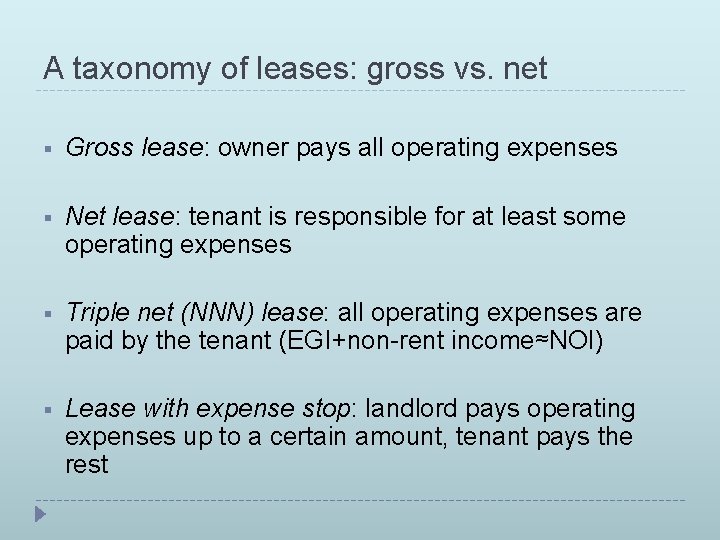 A taxonomy of leases: gross vs. net § Gross lease: owner pays all operating