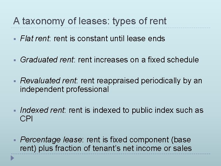 A taxonomy of leases: types of rent § Flat rent: rent is constant until