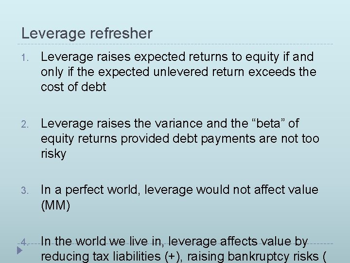 Leverage refresher 1. Leverage raises expected returns to equity if and only if the