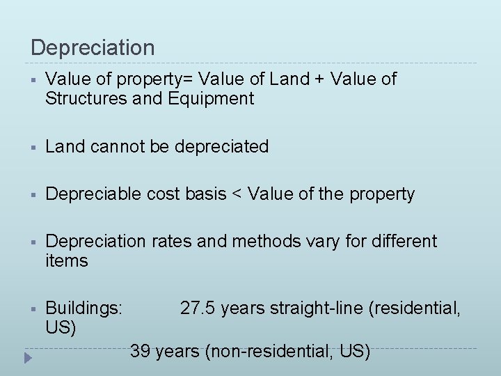 Depreciation § Value of property= Value of Land + Value of Structures and Equipment