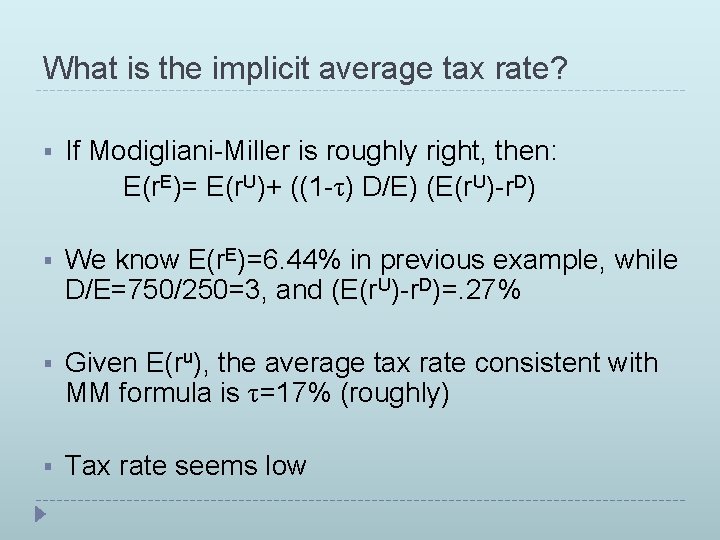 What is the implicit average tax rate? § If Modigliani-Miller is roughly right, then: