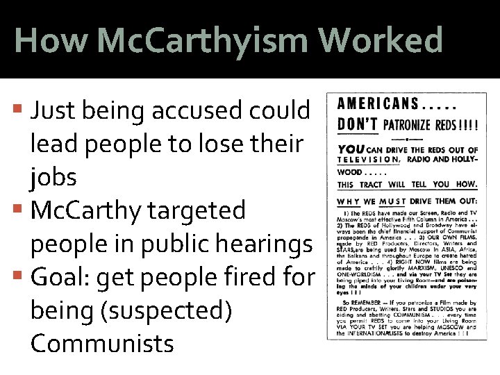 How Mc. Carthyism Worked Just being accused could lead people to lose their jobs