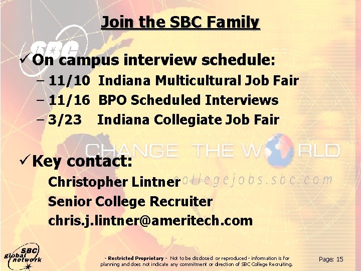 Join the SBC Family ü On campus interview schedule: – 11/10 Indiana Multicultural Job
