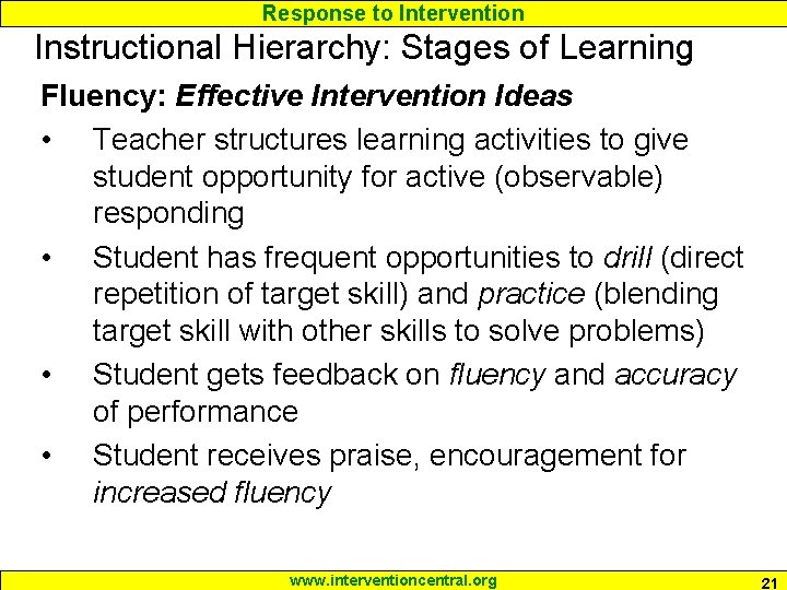Response to Intervention Instructional Hierarchy: Stages of Learning Fluency: Effective Intervention Ideas • Teacher