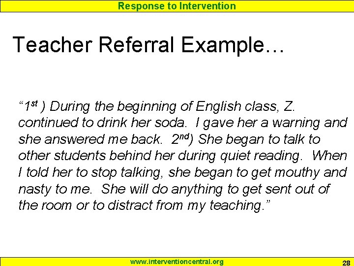 Response to Intervention Teacher Referral Example… “ 1 st ) During the beginning of