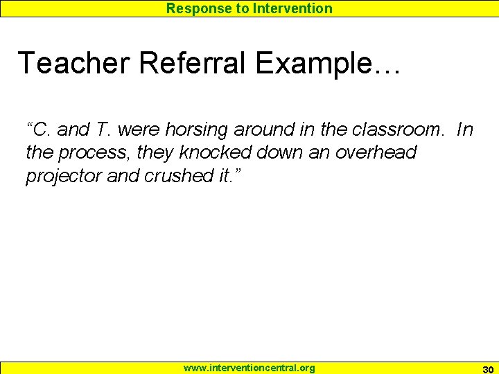Response to Intervention Teacher Referral Example… “C. and T. were horsing around in the
