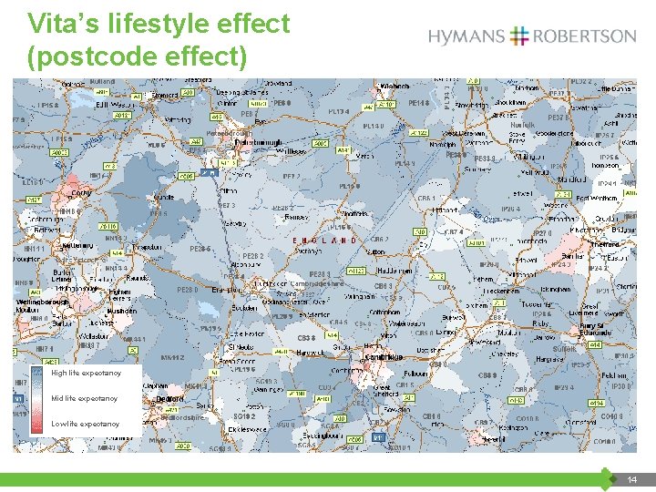 Vita’s lifestyle effect (postcode effect) High life expectancy Mid life expectancy Low life expectancy