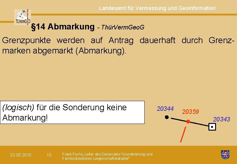 Landesamt für Vermessung und Geoinformation § 14 Abmarkung - Thür. Verm. Geo. G Grenzpunkte