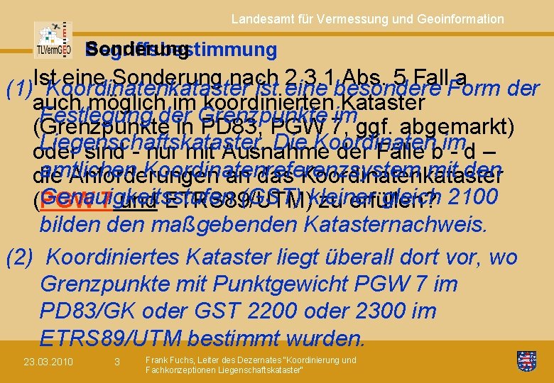 Landesamt für Vermessung und Geoinformation Sonderung Begriffsbestimmung eine Sonderung nach 2. 3. 1 besondere