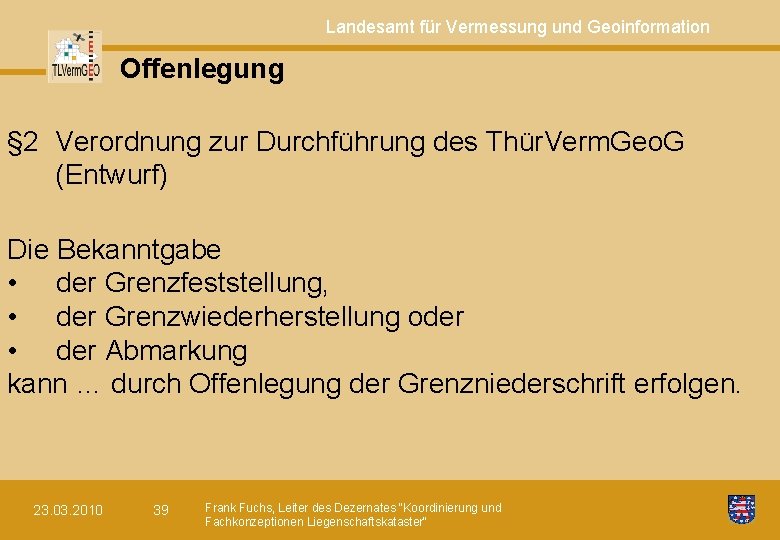 Landesamt für Vermessung und Geoinformation Offenlegung § 2 Verordnung zur Durchführung des Thür. Verm.