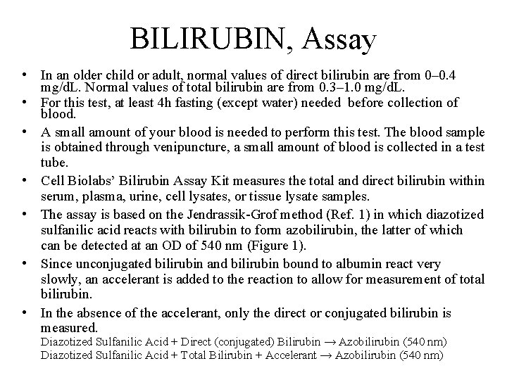 BILIRUBIN, Assay • In an older child or adult, normal values of direct bilirubin