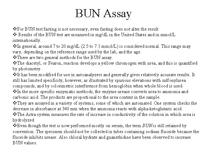 BUN Assay v. For BUN test fasting is not necessary, even fasting does not