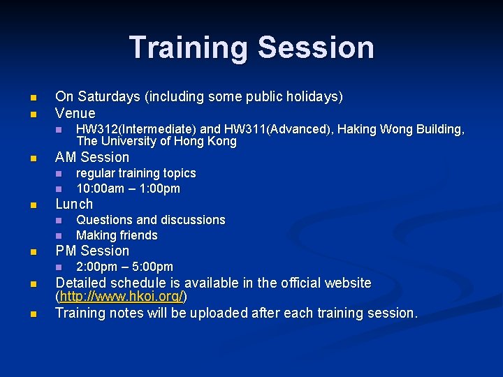 Training Session n n On Saturdays (including some public holidays) Venue n n AM