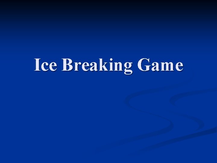 Ice Breaking Game 