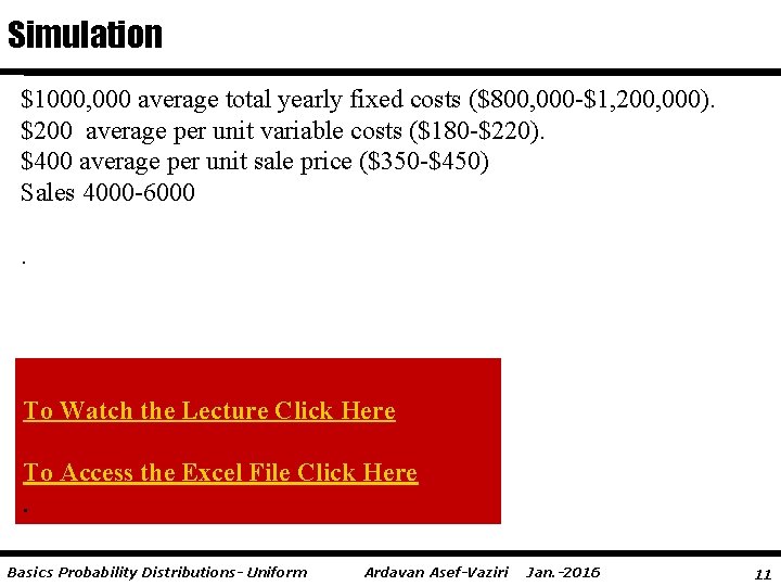 Simulation $1000, 000 average total yearly fixed costs ($800, 000 -$1, 200, 000). $200