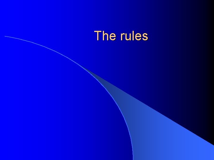 The rules 