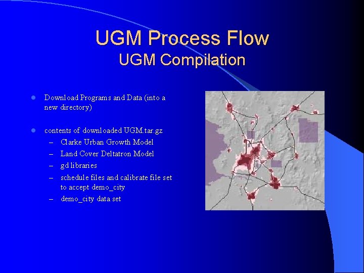 UGM Process Flow UGM Compilation l Download Programs and Data (into a new directory)