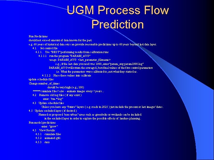 UGM Process Flow Prediction Run Predictions should not exceed amount of data known for