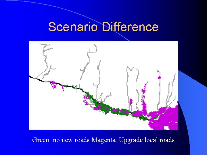 Scenario Difference Green: no new roads Magenta: Upgrade local roads 