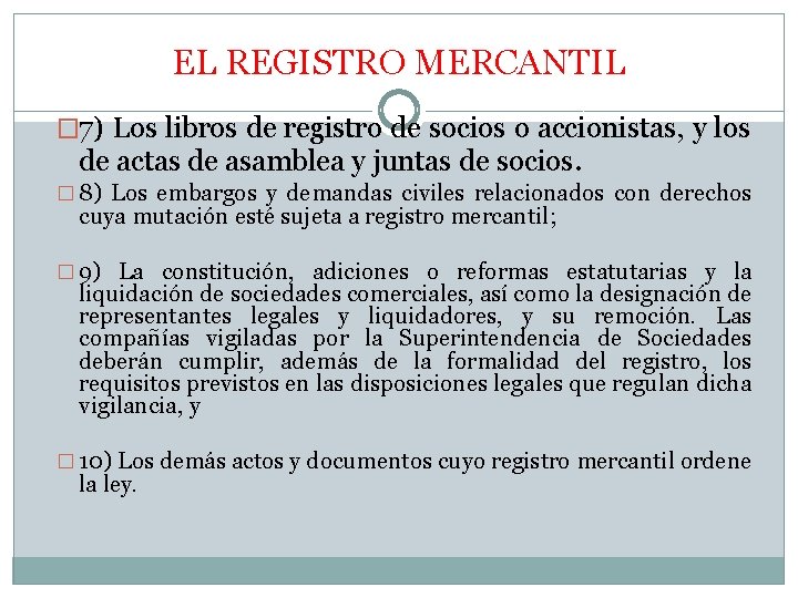 EL REGISTRO MERCANTIL � 7) Los libros de registro de socios o accionistas, y