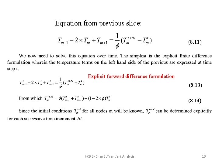 Equation from previous slide: (8. 11) Explicit forward difference formulation (8. 13) (8. 14)