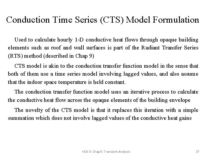 Conduction Time Series (CTS) Model Formulation Used to calculate hourly 1 -D conductive heat